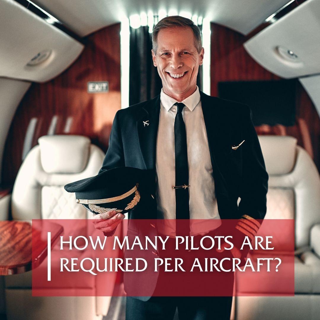 How Many Pilots Are Required Per Aircraft?