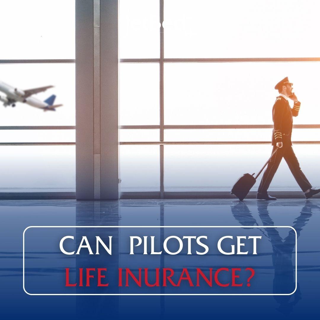 can pilots get life insurance
