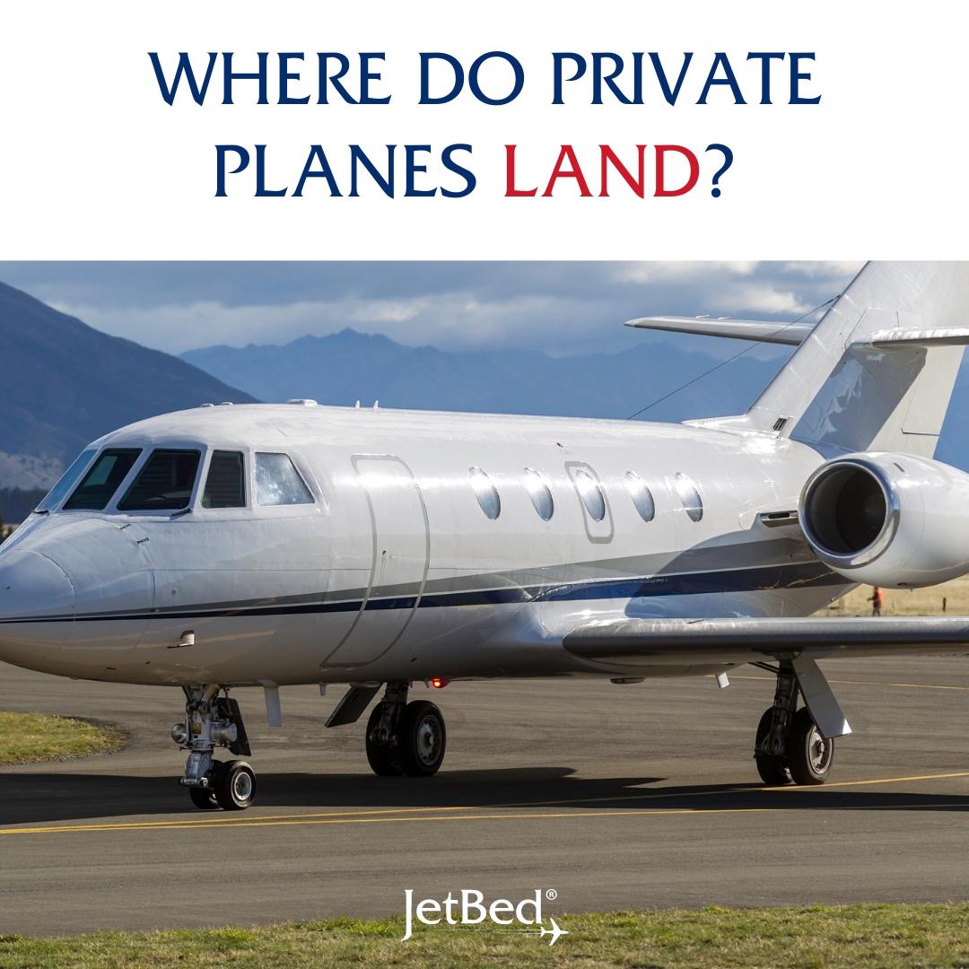 Where Do Private Planes Land? 