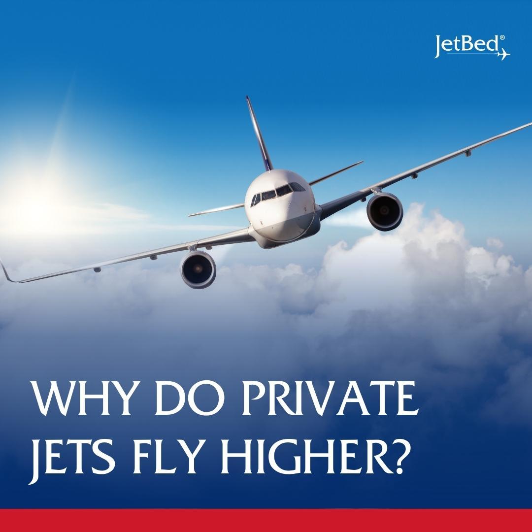 Why Do Private Jets Fly Higher