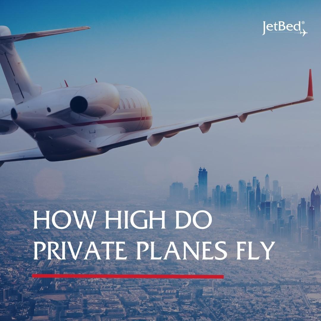 How High Do Private Planes Fly