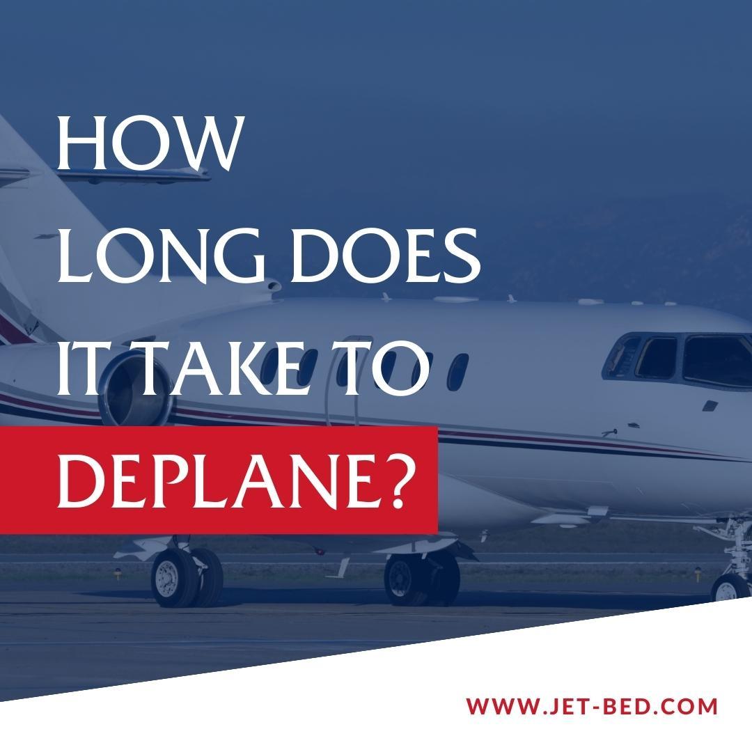 How Long Does It Take To Deplane