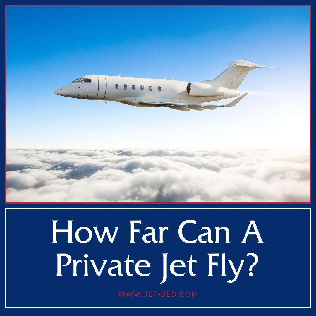 how far can a private jet fly
