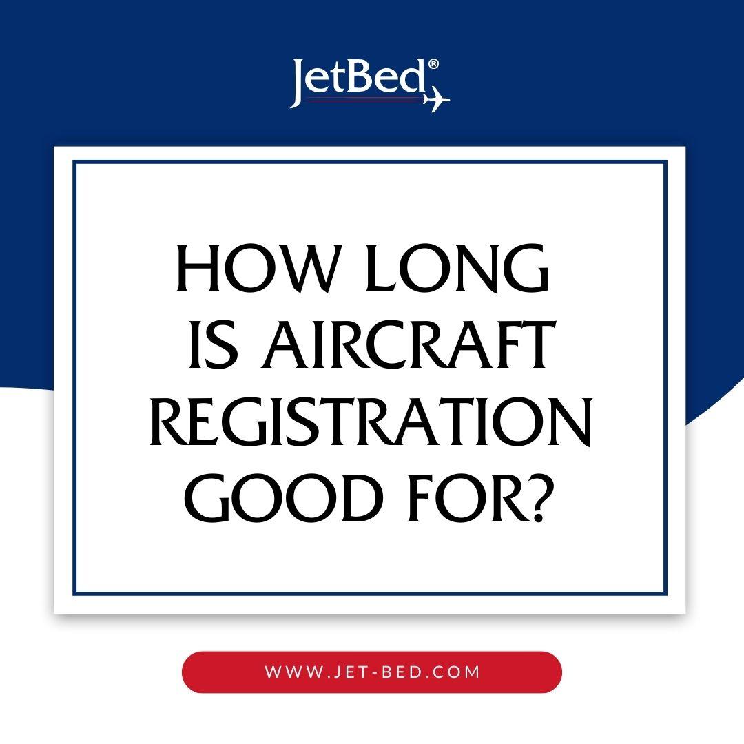 how long is aircraft registration good for