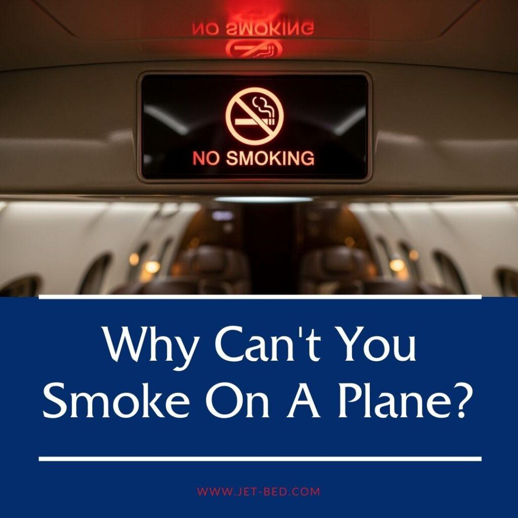 Why can't you smoke on a plane?
