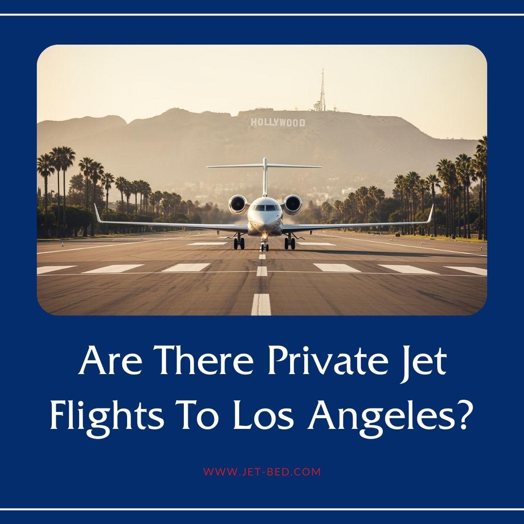 are there private jet flights to los angeles