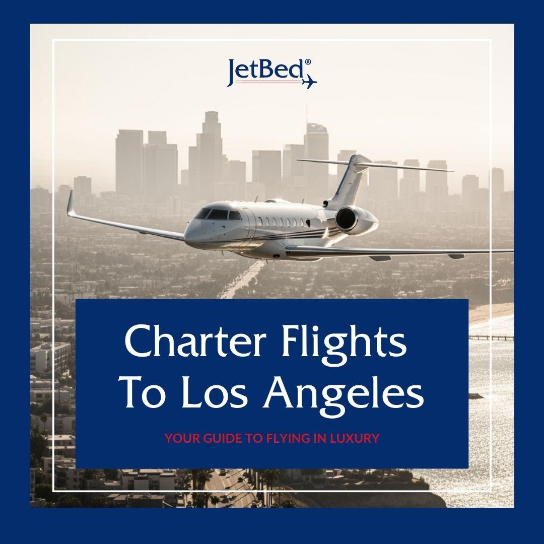 Charter Flights to Los Angeles Charter Flights to Los Angeles