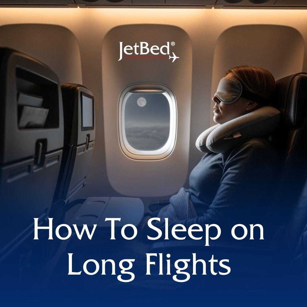 How to Sleep On Long Flights How to Sleep On Long Flights