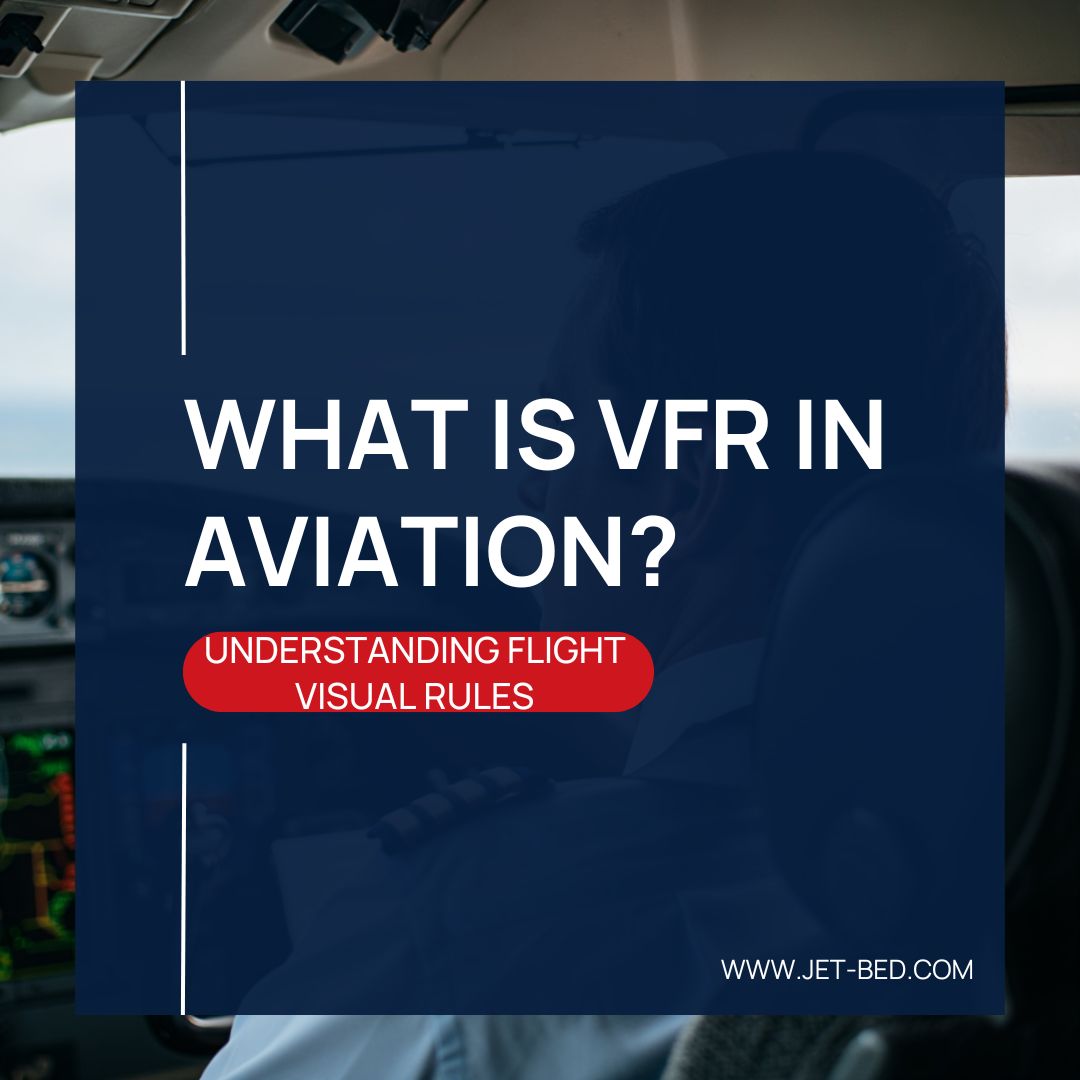 What Is VFR in Aviation​? Understanding Flight Visual Rules