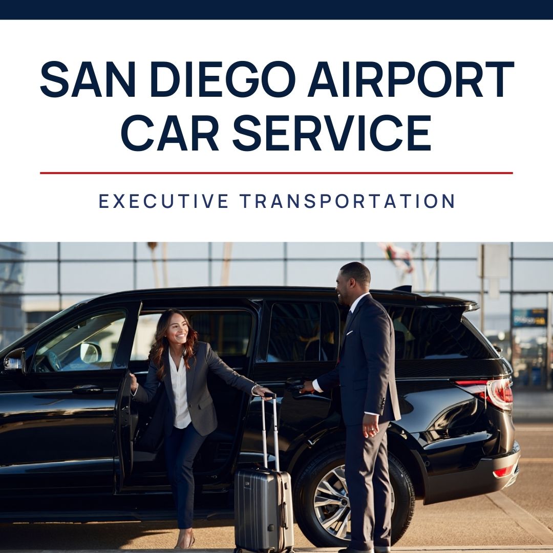 San Diego Airport Car Service Executive Transportation San Diego Airport Car Service: Executive Transportation