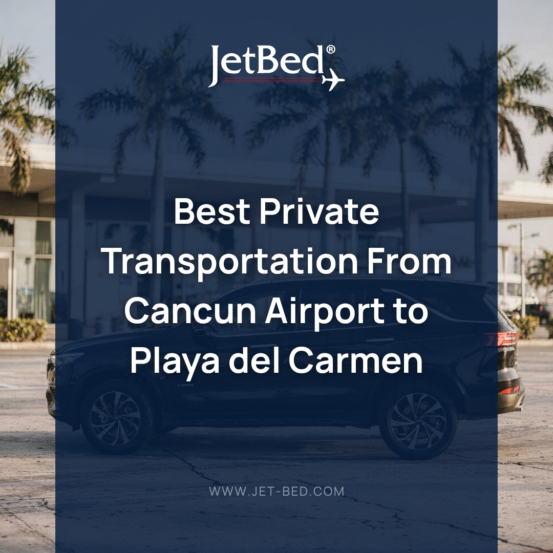 Best Private Transportation From Cancun Airport to Playa del Carmen Best Private Transportation From Cancun Airport to Playa del Carmen