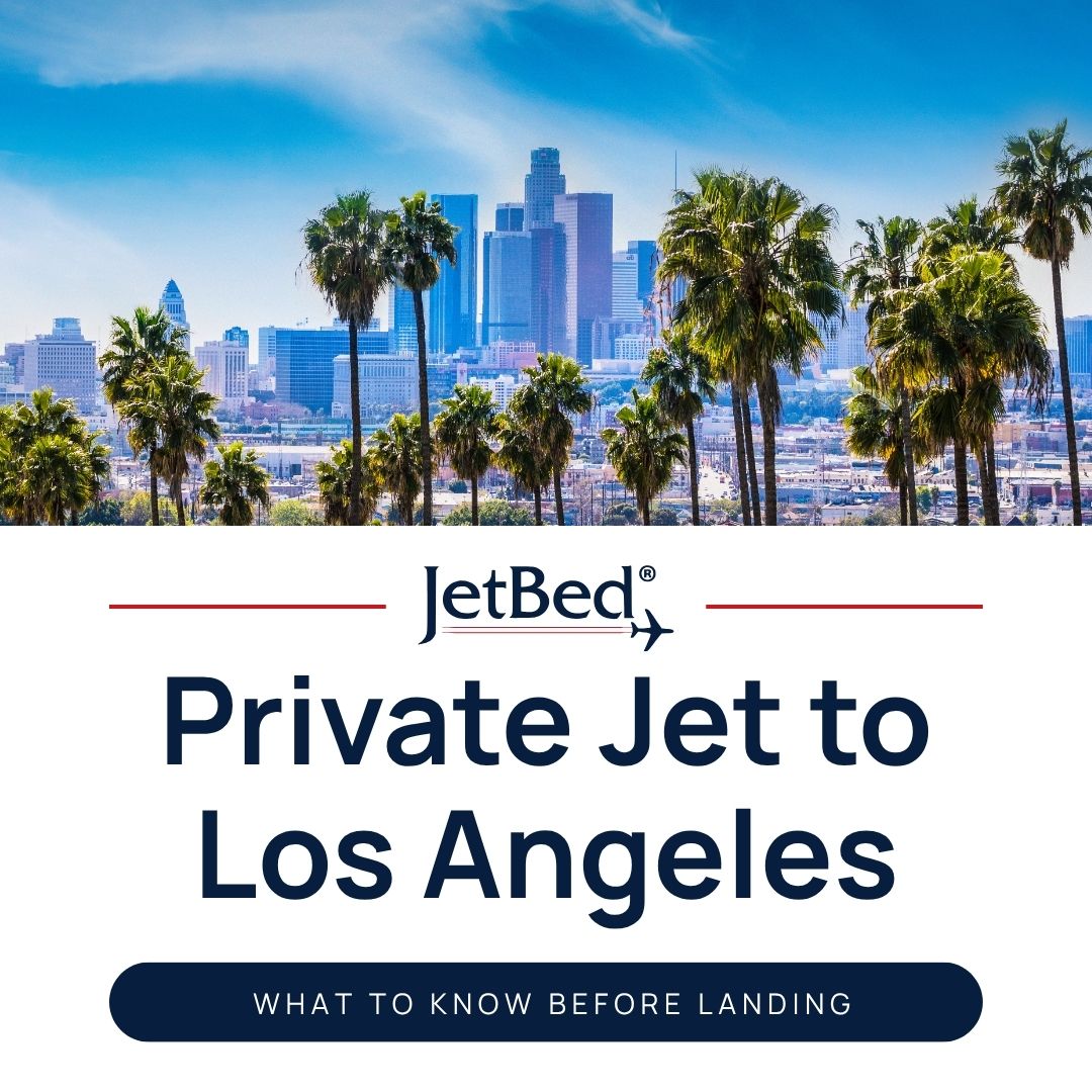 Private Jet to Los Angeles Practical Guide Private Jet to Los Angeles: A Practical Guide